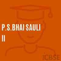 P.S.Bhai Sauli Ii Primary School Logo