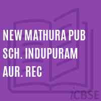 New Mathura Pub Sch. Indupuram Aur. Rec Primary School Logo