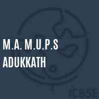M.A. M.U.P.S Adukkath Upper Primary School Logo