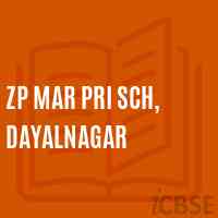 Zp Mar Pri Sch, Dayalnagar Primary School Logo