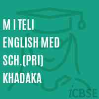 M I Teli English Med Sch.(Pri) Khadaka Primary School Logo