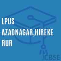 Lpus Azadnagar,Hirekerur Middle School Logo