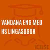 Vandana Eng Med Hs Lingasugur Senior Secondary School Logo