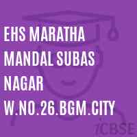 Ehs Maratha Mandal Subas Nagar W.No.26.Bgm.City Middle School Logo