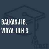 Balkanji B. Vidya. Ulh.3 Middle School Logo
