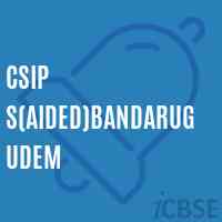 Csip S(Aided)Bandarugudem Primary School Logo
