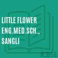 Little Flower Eng.Med.Sch., Sangli School Logo