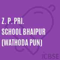 Z. P. Pri. School Bhaipur (Wathoda Pun) Logo