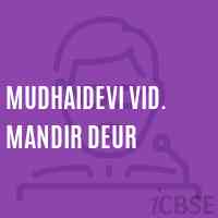 Mudhaidevi Vid. Mandir Deur High School Logo