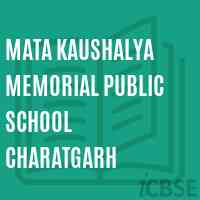 Mata Kaushalya Memorial Public School Charatgarh Logo