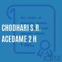 Chodhari S.R. Acedame 2 H Primary School Logo