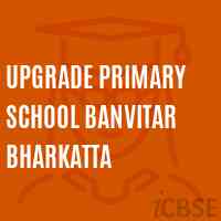 Upgrade Primary School Banvitar Bharkatta Logo