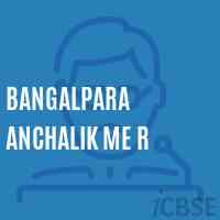 Bangalpara Anchalik Me R Middle School Logo