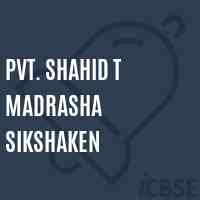 Pvt. Shahid T Madrasha Sikshaken Primary School Logo