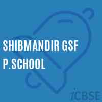 Shibmandir Gsf P.School Logo
