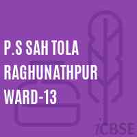 P.S Sah Tola Raghunathpur Ward-13 Primary School Logo