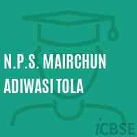 N.P.S. Mairchun Adiwasi Tola Primary School Logo