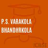P.S. Varakola Bhandhrkola Primary School Logo