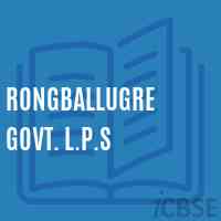Rongballugre Govt. L.P.S Primary School Logo