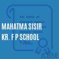 Mahatma Sisir Kr. F P School Logo