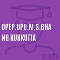 Dpep.Upg.M.S.Bhang Kurkutta Middle School Logo