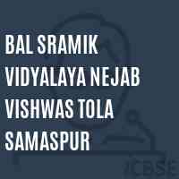 Bal Sramik Vidyalaya Nejab Vishwas Tola Samaspur School Logo
