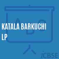 Katala Barkuchi Lp Primary School Logo