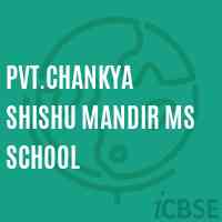 Pvt.Chankya Shishu Mandir Ms School Logo