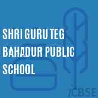 Shri Guru Teg Bahadur Public School Logo