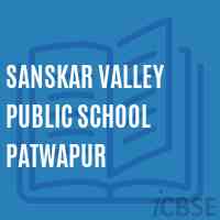 Sanskar Valley Public School Patwapur Logo
