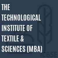 The Technological Institute of Textile & Sciences (Mba) Logo