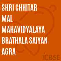 Shri Chhitar Mal Mahavidyalaya Brathala Saiyan Agra College Logo