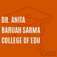 Dr. Anita Baruah Sarma College of Edu Logo