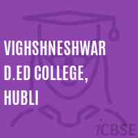 Vighshneshwar D.Ed College, Hubli Logo