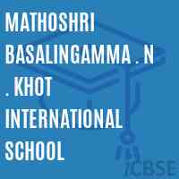 Mathoshri Basalingamma . N . Khot International School Logo
