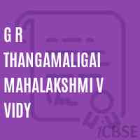 G R Thangamaligai Mahalakshmi V Vidy School Logo