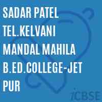 Sadar Patel Tel.Kelvani Mandal Mahila B.Ed.College-Jetpur Logo