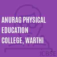 Anurag Physical Education College, Warthi Logo