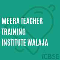 Meera Teacher Training Institute Walaja Logo