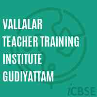 Vallalar Teacher Training Institute Gudiyattam Logo