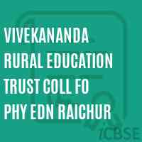 Vivekananda Rural Education Trust Coll Fo Phy Edn Raichur College Logo
