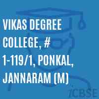 Vikas Degree College, # 1-119/1, Ponkal, Jannaram (M) Logo
