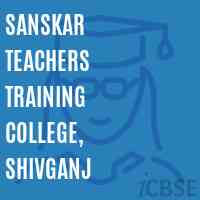 Sanskar Teachers Training College, Shivganj Logo