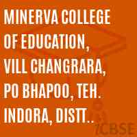 Minerva College of Education, Vill Changrara, PO Bhapoo, Teh. Indora, Distt Kangra Logo