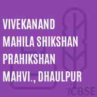 Vivekanand Mahila Shikshan PRahikshan Mahvi., Dhaulpur College Logo