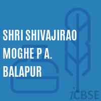 Shri Shivajirao Moghe P A. Balapur Middle School Logo