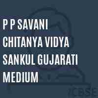 P P Savani Chitanya Vidya Sankul Gujarati Medium Senior Secondary School Logo