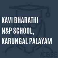 Kavi Bharathi N&p School, Karungal Palayam Logo