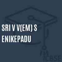 Sri V V(Em) S Enikepadu Secondary School Logo