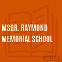 Msgr. RAYMOND MEMORIAL SCHOOL Logo